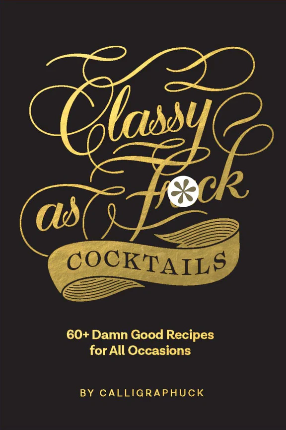 Calligraphuck Books - Classy As F*ck Cocktails - Hardcover