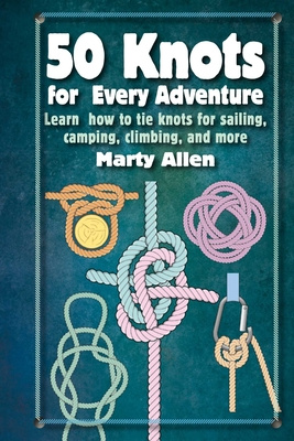 Books - 50 Knots for Every Adventure by Marty Allen