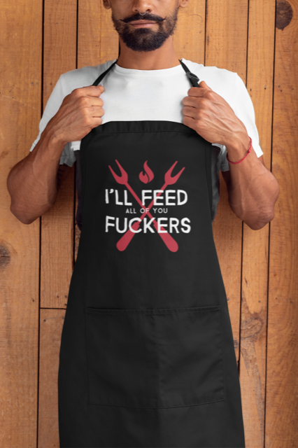 Disrupted Industries Apron - I'll Feed All Of You F*ckers