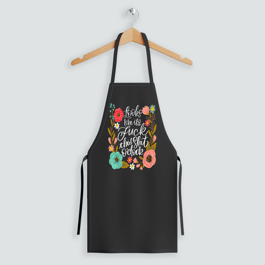 Disrupted Industries Apron - Looks Like It's F*ck This Shit O'clock