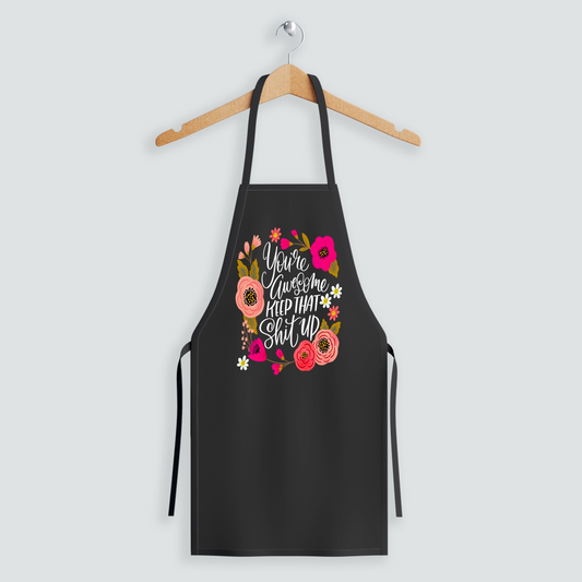 Disrupted Industries Apron - You're Awesome Keep That Shit Up