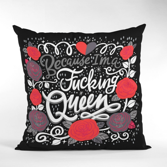 Disrupted Industries Cushion Cover - Because I'm A F*cking Queen