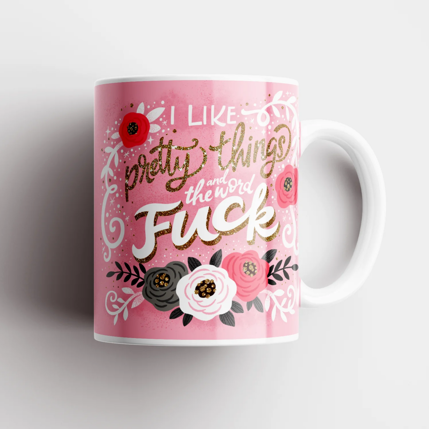 Mugs - I Like Pretty Things And The Work F*ck