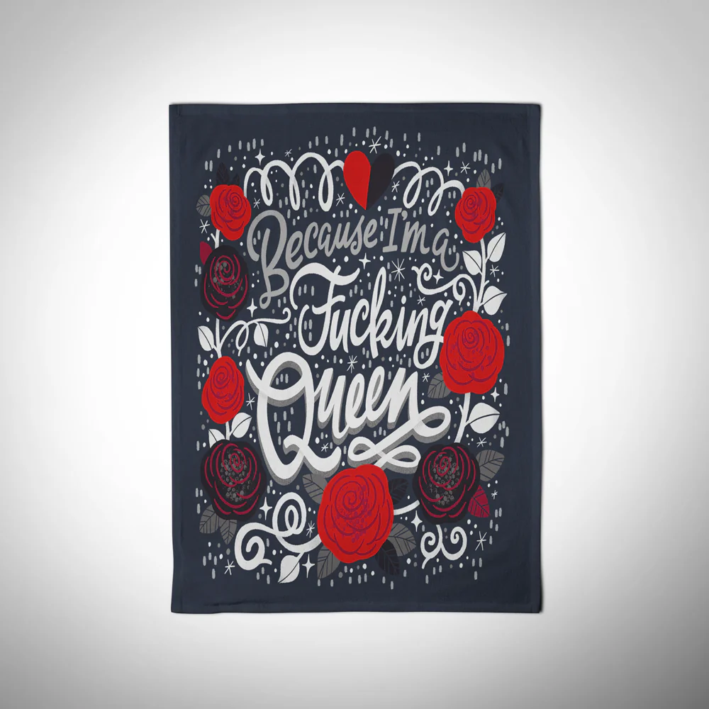 Disrupted Industries Tea Towel - Because I'm A F*cking Queen