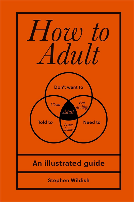 Books - How to Adult by Stephen Wildish - Hardcover