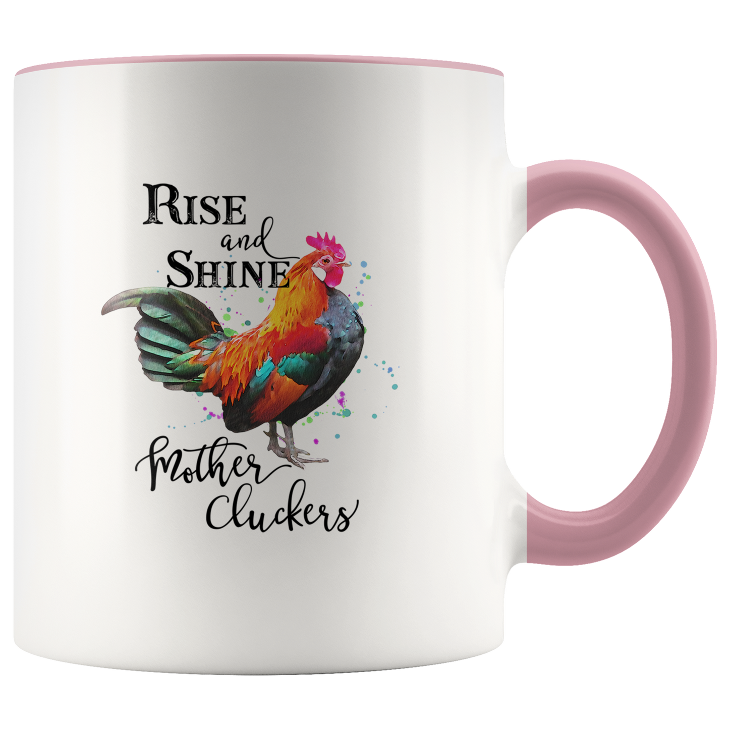 Disrupted Industries Mug - Rise And Shine Mother Cluckers