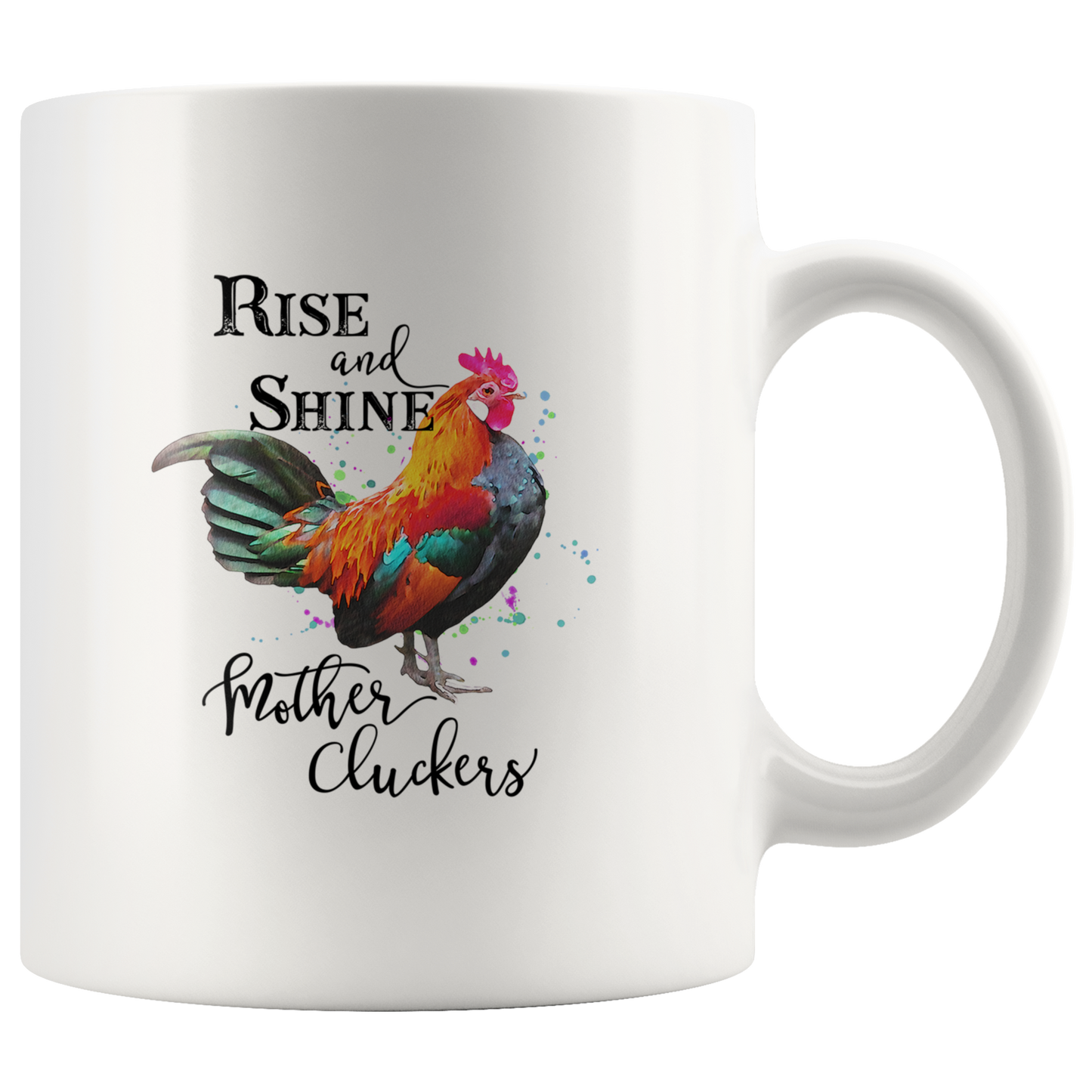 Disrupted Industries Mug - Rise And Shine Mother Cluckers