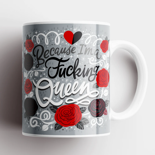 Disrupted Industries Mug - Because I'm A Fucking Queen