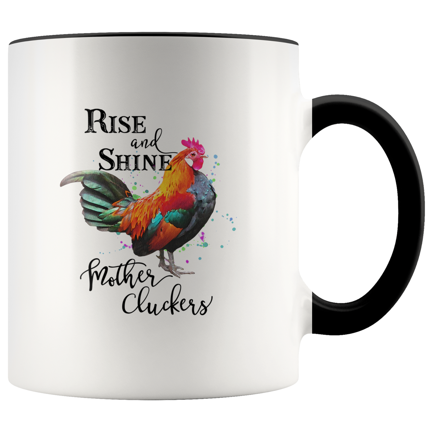 Disrupted Industries Mug - Rise And Shine Mother Cluckers