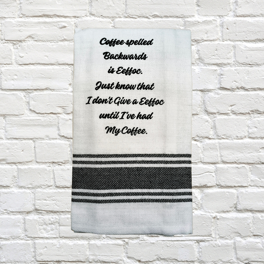 Tea Towel - Coffee Spelt Backwards is EEFFOC